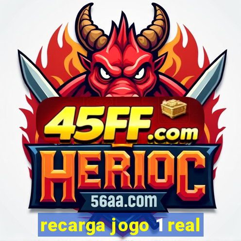 recarga jogo 1 real